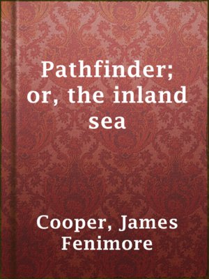 cover image of Pathfinder; or, the inland sea